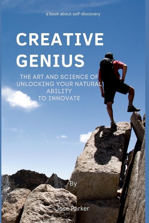 Creative Genius: The Art and Science of Unlocking Your Natural Ability to Innovate (Paperback)