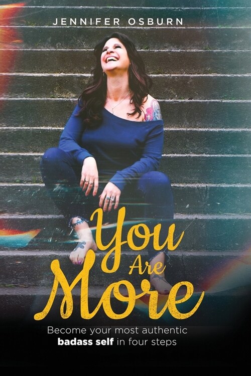 You Are More: Become your most authentic badass self in four steps (Paperback)