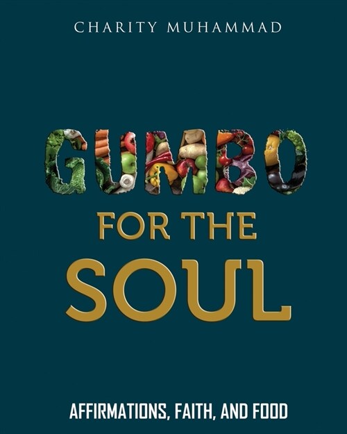 Gumbo for the Soul: Affirmations, Faith, and Food (Paperback)