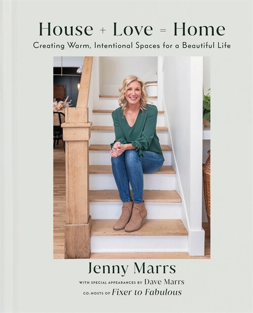House + Love = Home: Creating Warm, Intentional Spaces for a Beautiful Life (Hardcover)