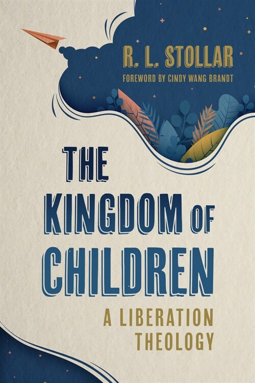 The Kingdom of Children: A Liberation Theology (Paperback)