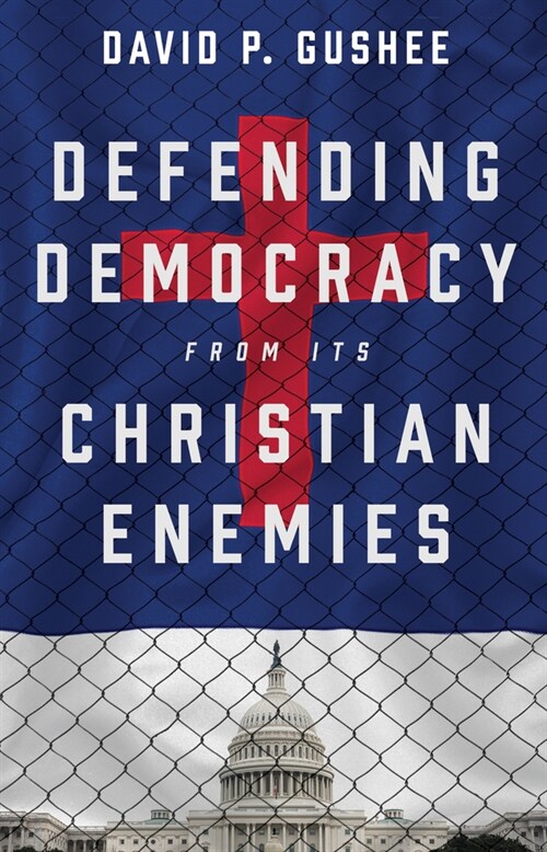 Defending Democracy from Its Christian Enemies (Hardcover)
