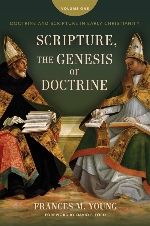 Scripture, the Genesis of Doctrine: Doctrine and Scripture in Early Christianity, Vol 1. (Hardcover)