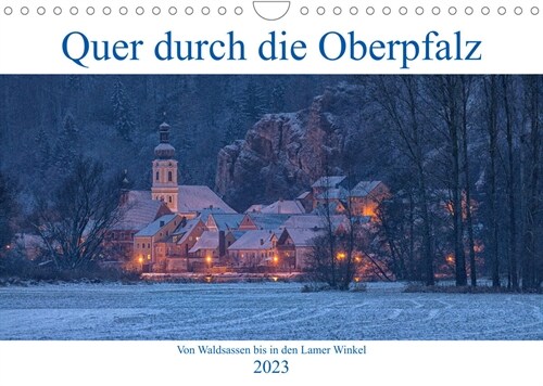 Quer durch die Oberpfalz (Wandkalender 2023 DIN A4 quer) (Calendar)