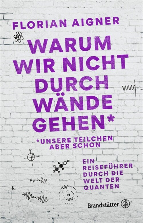 Warum wir nicht durch Wande gehen* (Hardcover)