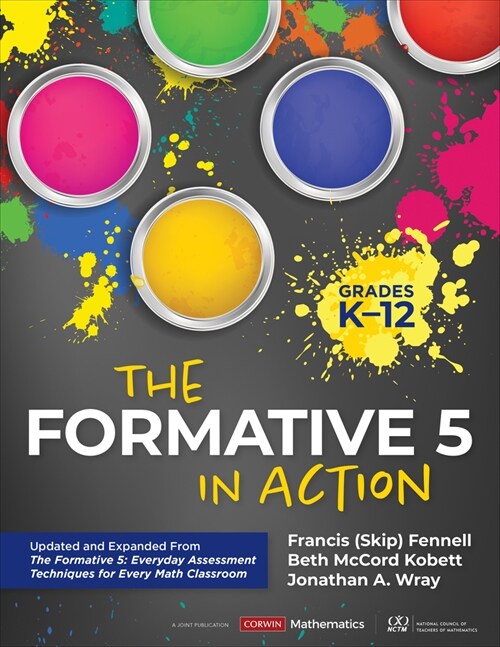 The Formative 5 in Action, Grades K-12: Updated and Expanded from the Formative 5: Everyday Assessment Techniques for Every Math Classroom (Spiral)