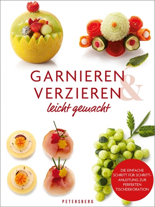 Garnieren & Verzieren leicht gemacht (Hardcover)