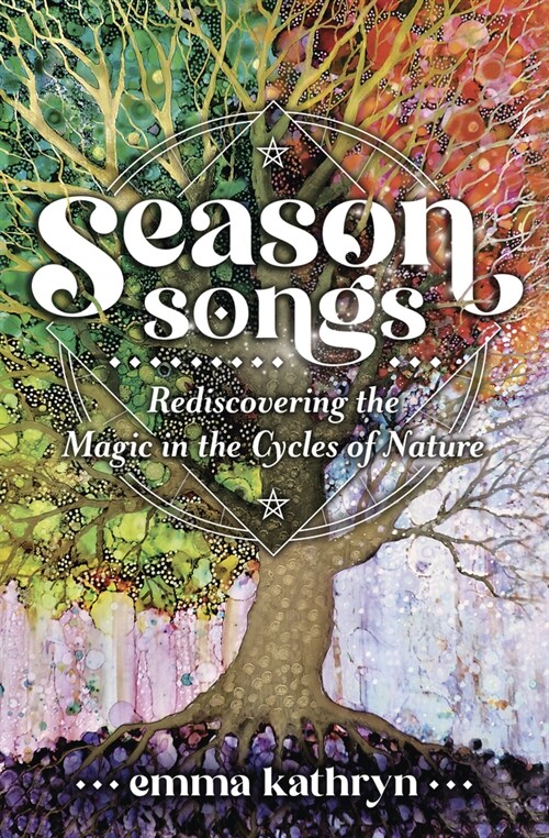 Season Songs: Rediscovering the Magic in the Cycles of Nature (Paperback)