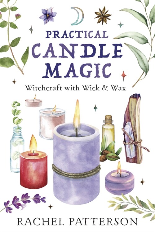 Practical Candle Magic: Witchcraft with Wick & Wax (Paperback)