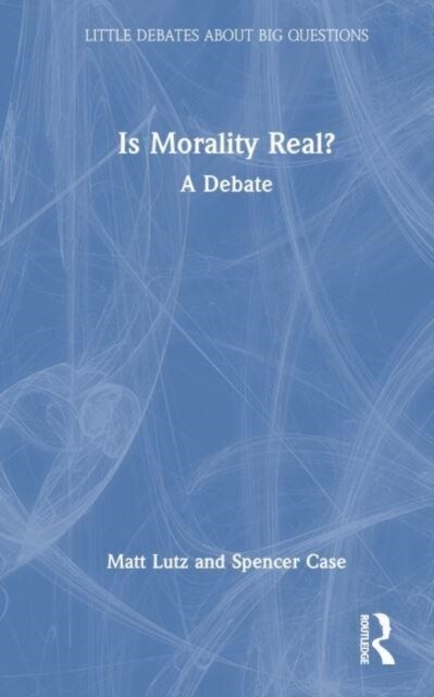 Is Morality Real? : A Debate (Hardcover)