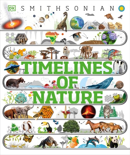 Timelines of Nature: From Mountains and Glaciers to Mayflies and Marsupials (Hardcover)
