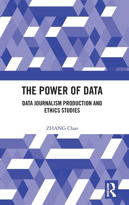 The Power of Data : Data Journalism Production and Ethics Studies (Hardcover)