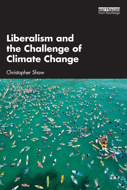 Liberalism and the Challenge of Climate Change (Paperback)