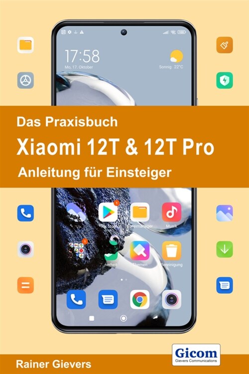 Das Praxisbuch Xiaomi 12T & 12T Pro - Anleitung fur Einsteiger (Paperback)