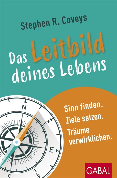 Stephen R. Coveys Das Leitbild deines Lebens (Paperback)