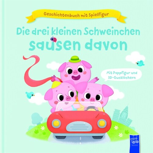 Geschichtenbuch mit Spielfigur - Die drei kleinen Schweinchen sausen davon (Board Book)