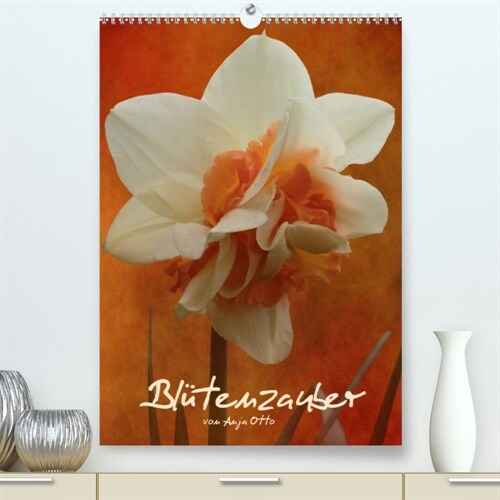 Blutenzauber (Premium, hochwertiger DIN A2 Wandkalender 2023, Kunstdruck in Hochglanz) (Calendar)