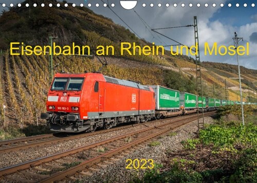 Eisenbahn an Rhein und Mosel 2023 (Wandkalender 2023 DIN A4 quer) (Calendar)