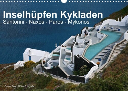 Inselhupfen Kykladen Santorini - Naxos - Paros - Mykonos (Wandkalender 2023 DIN A3 quer) (Calendar)