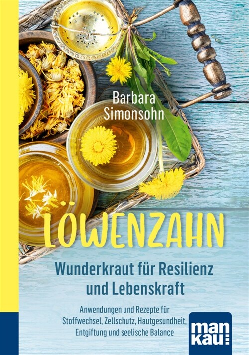 Lowenzahn - Wunderkraut fur Resilienz und Lebenskraft (Paperback)