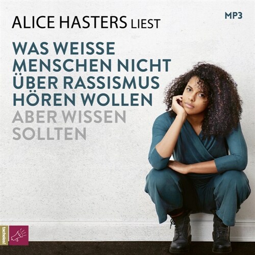 Was weiße Menschen nicht uber Rassismus horen wollen aber wissen sollten, 1 Audio-CD, 1 MP3 (CD-Audio)