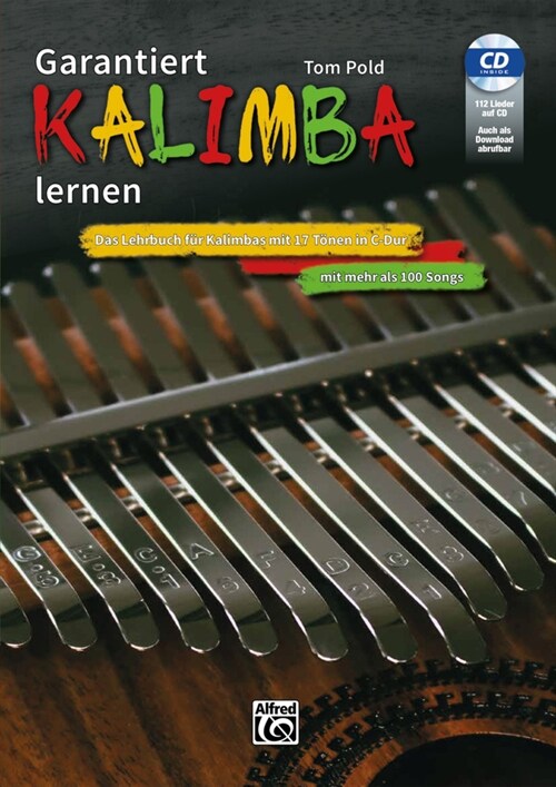 Garantiert Kalimba Lernen: Das Lehrbuch F? Kalimbas Mit 17 T?en in C-Dur. Mit Mehr ALS 100 Songs, Book, MP3 CD & Online Audio (Paperback)