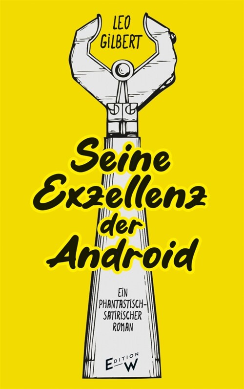 Seine Exzellenz - der Android (Hardcover)