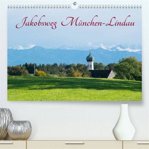 Jakobsweg Munchen-Lindau (Premium, hochwertiger DIN A2 Wandkalender 2023, Kunstdruck in Hochglanz) (Calendar)