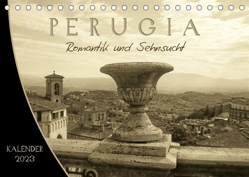 Perugia. Romantik und Sehnsucht. (Tischkalender 2023 DIN A5 quer) (Calendar)