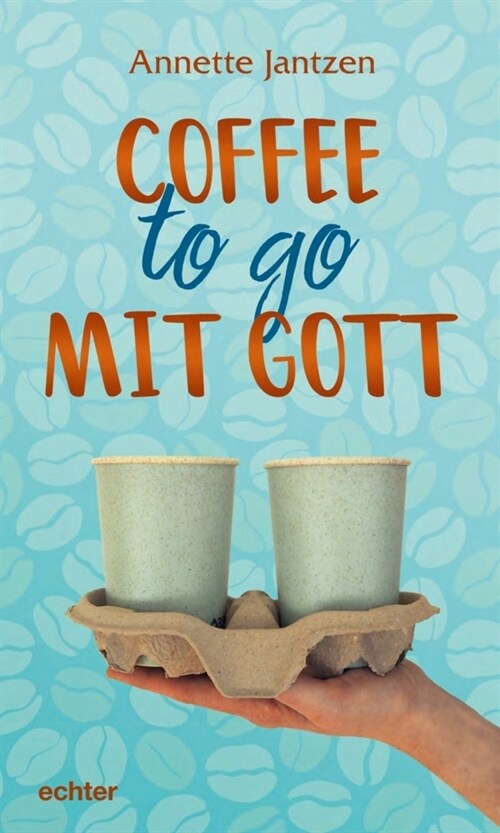 Coffee to go mit Gott (Hardcover)