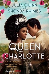 Queen Charlotte: Before the Bridgertons came the love story that changed the ton... (Paperback)