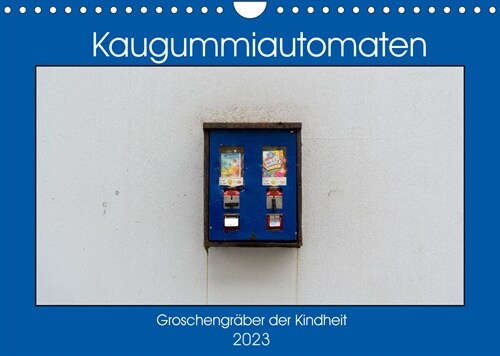 Kaugummiautomaten (Wandkalender 2023 DIN A4 quer) (Calendar)