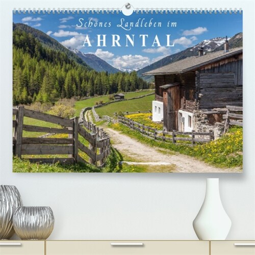Schones Landleben im Ahrntal (Premium, hochwertiger DIN A2 Wandkalender 2023, Kunstdruck in Hochglanz) (Calendar)