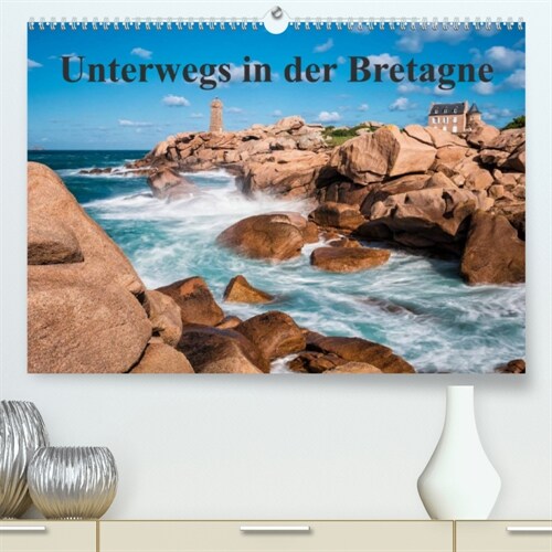 Unterwegs in der Bretagne (Premium, hochwertiger DIN A2 Wandkalender 2023, Kunstdruck in Hochglanz) (Calendar)