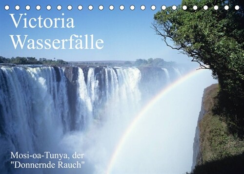 Victoria Wasserfalle, Mosi-oa-Tunya der Donnernde RauchAT-Version  (Tischkalender 2023 DIN A5 quer) (Calendar)