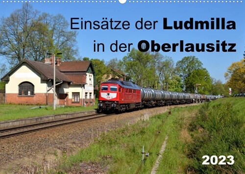 Einsatze der Ludmilla in der Oberlausitz 2023 (Wandkalender 2023 DIN A2 quer) (Calendar)