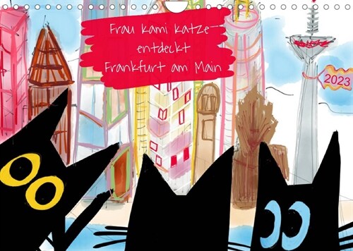 Frau Kami Katze entdeckt Frankfurt am Main (Wandkalender 2023 DIN A4 quer) (Calendar)