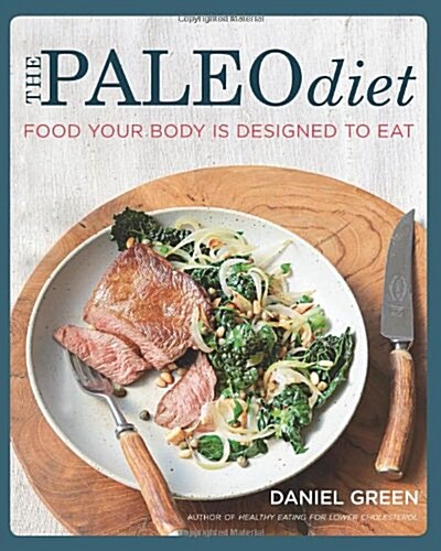 The Paleo Diet: Food your body is designed to eat (Paperback)