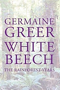 White Beech : The Rainforest Years (Hardcover)