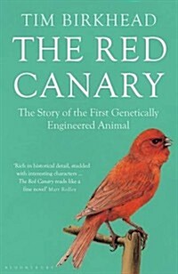 The Red Canary : The Story of the First Genetically Engineered Animal (Paperback)