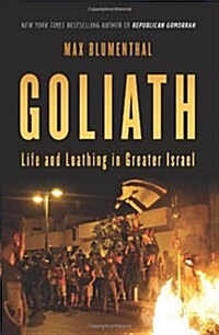 Goliath: Life and Loathing in Greater Israel (Hardcover)