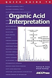 Quick Guide To Organic Acid Interpretati (Hardcover)