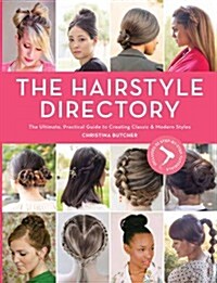 Hair Style Directory : The Ultimate Practical Guide to Creating Classic and Modern Styles (Paperback)