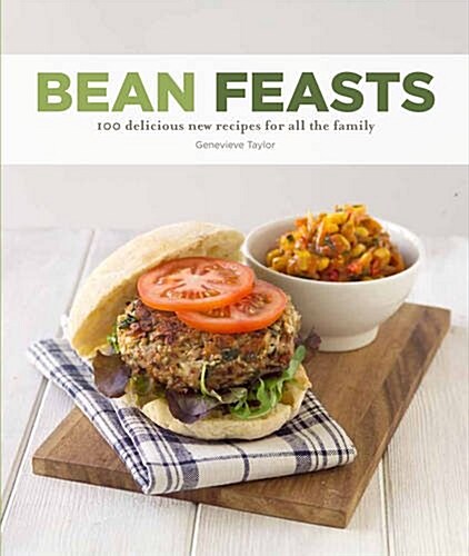 Bean Feasts : 100 Delicious New Recipes for All the Family (Paperback)