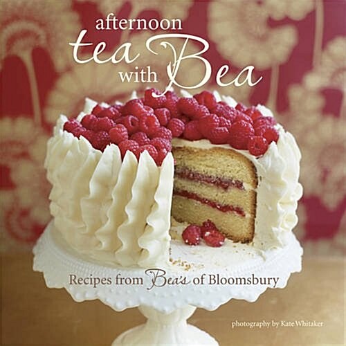 Afternoon Tea with Bea : Recipes from Bea (Hardcover)