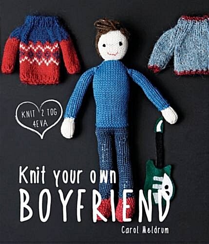 Knit Your Own Boyfriend (Hardcover)