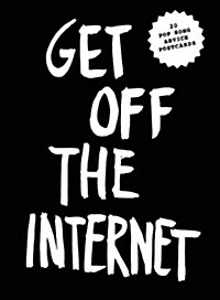 Get Off the Internet (Novelty)