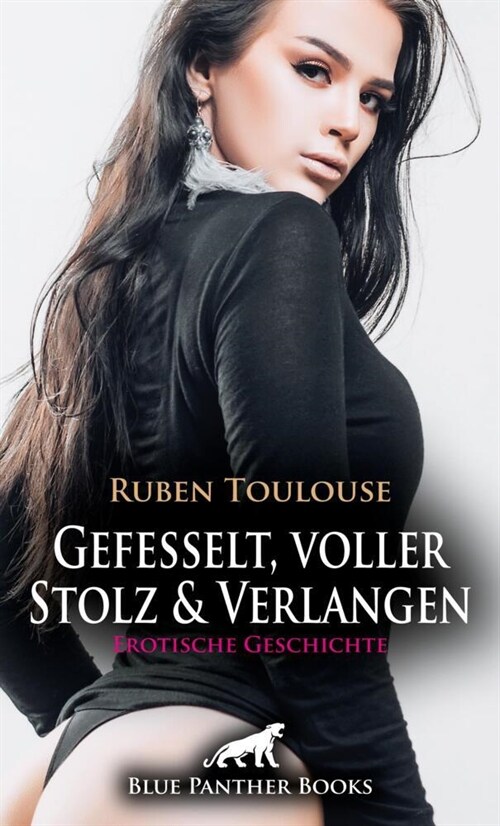 Gefesselt, voller Stolz und Verlangen | Erotische Geschichte + 1 weitere Geschichte (Paperback)