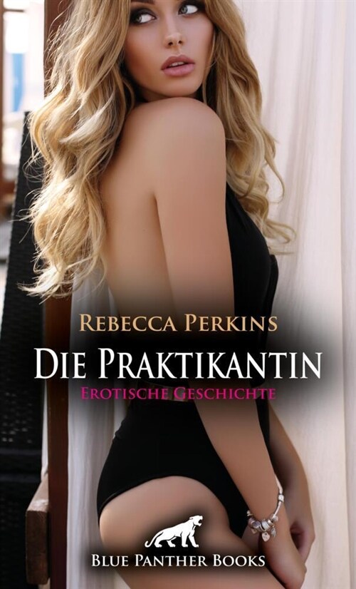 Die Praktikantin | Erotische Geschichte + 2 weitere Geschichten (Paperback)