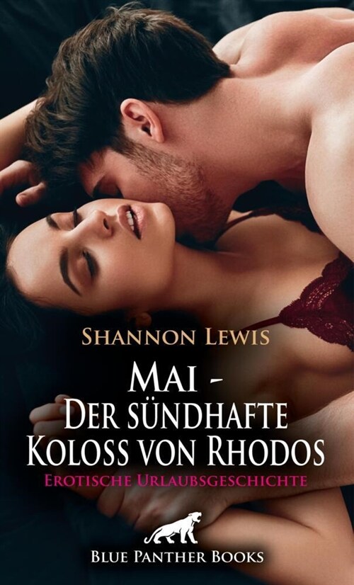 Mai - Der sundhafte Koloss von Rhodos | Erotische Urlaubsgeschichte + 2 weitere Geschichten (Paperback)